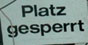 Platz gesperrt